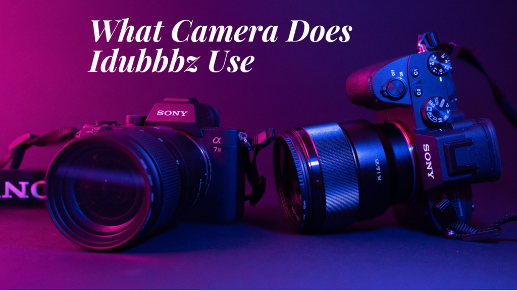 what camera does idubbbz use