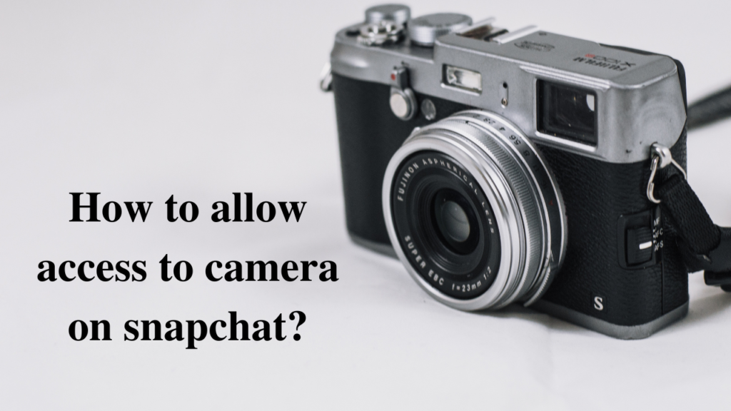how to allow access to camera on snapchat